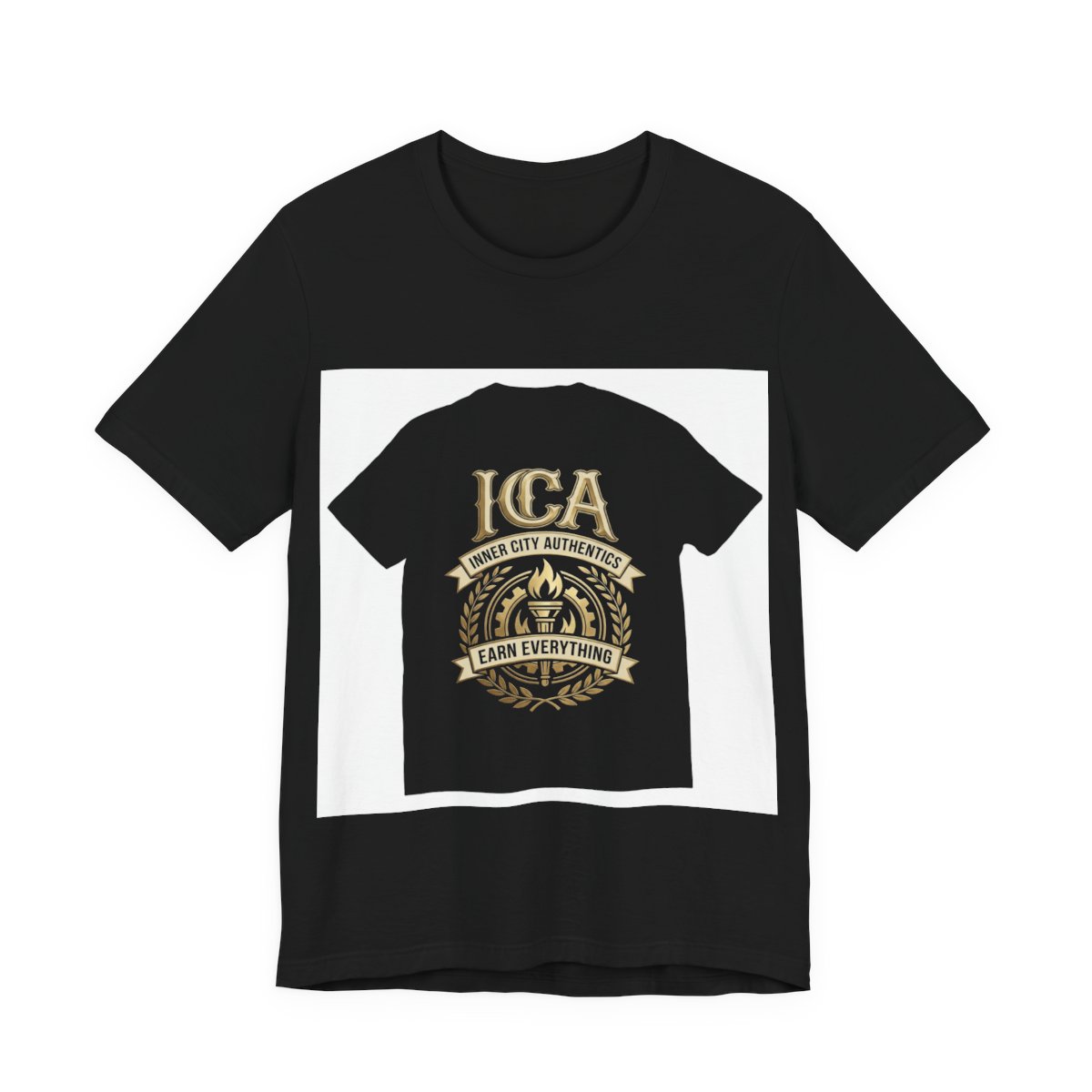 ICA Inner City Authentics Earn Everything Premium Black Tee t-shirt